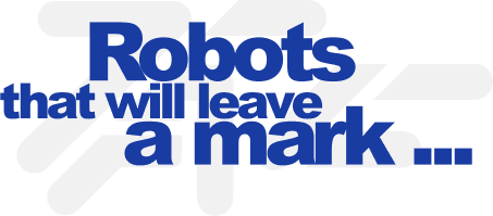 Robots that will leave a mark ...